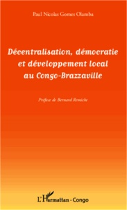 Paul Nicolas Gomes Olamba - Décentralisation, démocratie et développement local au Congo-Brazzaville.