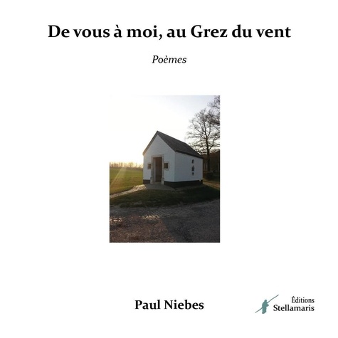 Paul Niebes - De vous à moi, au Grez du vent.