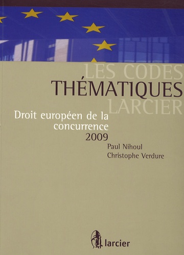 Paul Nihoul et Christophe Verdure - Droit européen de la concurrence 2009.