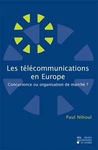 Les télécommunications en Europe : concurrence ou organisation de marché ?