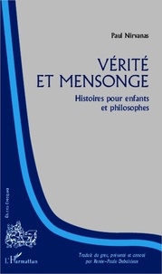 Paul Nirvanas - Vérité et mensonge - Histoires pour enfants et philosophes.