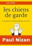 Paul Nizan - Les Chiens de garde - Le pamphlet antiphilosophique de Nizan.