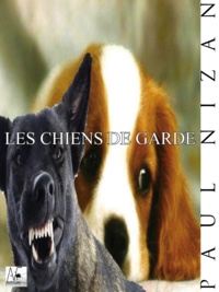 Paul Nizan - Les chiens de garde.