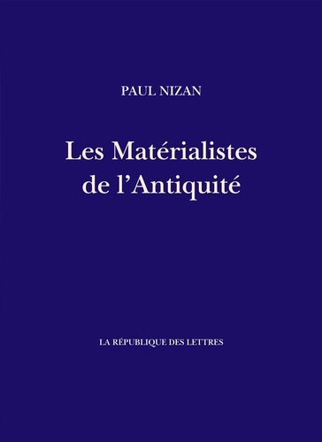 Les Matérialistes de l'Antiquité. Démocrite, Épicure, Lucrèce