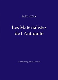 Paul Nizan - Les Matérialistes de l'Antiquité - Démocrite, Épicure, Lucrèce.