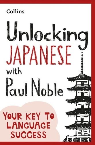 Paul Noble - Unlocking Japanese with Paul Noble.