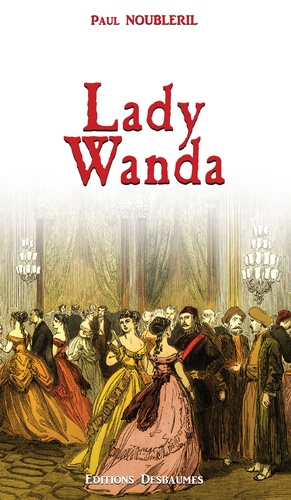 Paul Noubleril - L'Oeuf de la Victoire Tome 4 : Lady Wanda.