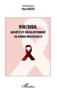 Paul Nzete - VIh/SIDA - Société et développement au Congo-Brazzaville.