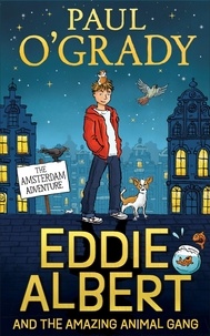 Paul O’Grady et Sue Hellard - Eddie Albert and the Amazing Animal Gang: The Amsterdam Adventure.