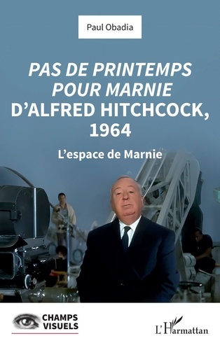 Pas de printemps pour Marnie d'Alfred Hitchcock, 1964. L'espace de Marnie
