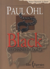 Paul Ohl - Black : les chaînes de Gorée.