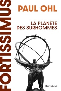 Google books à télécharger en ligne Fortissimus. la planete des surhommes 9782897818364 in French