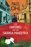 Paul Ohl - Les fantômes de la Sierra Maestra.