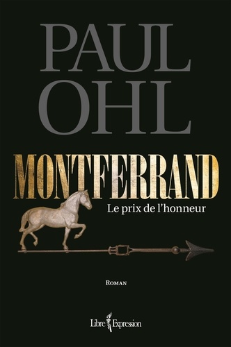 Paul Ohl - Montferrand  : Montferrand, tome 1 - Le prix de l'honneur.