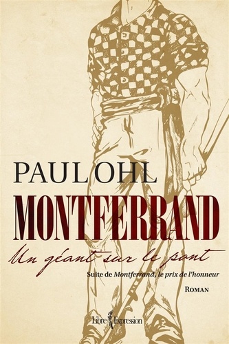 Paul Ohl - Montferrand  : Montferrand, tome 2 - Un géant sur le pont.