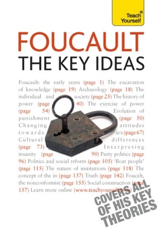 Foucault - The Key Ideas. Foucault on philosophy, power, and the sociology of knowledge: a concise introduction