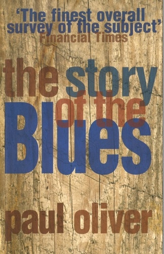 Paul Oliver - The Story Of The Blues - The Making of Black Music (New Updated Edition).