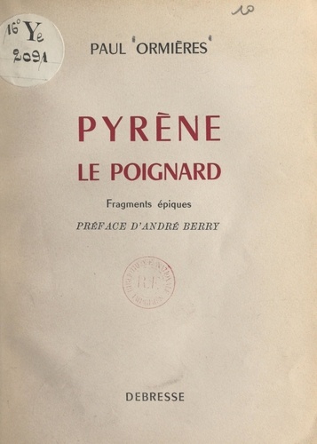 Pyrène, le poignard. Fragments épiques
