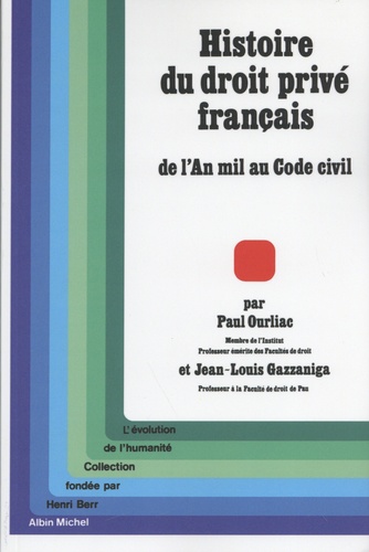 Histoire du droit privé français. De l'an mil au Code civil