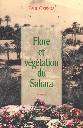 Paul Ozenda - Flore et végétation du Sahara.