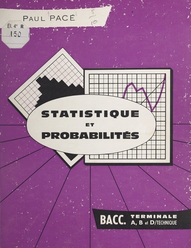 Paul Pacé - Statistique et probabilités - Terminale A, B, et D/Technique.