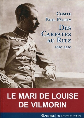 Paul Palffy - Des Carpates au Ritz (1890-1950).