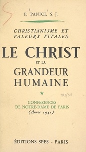 Paul Panici - Christianisme et valeurs vitales : le Christ et la grandeur humaine.