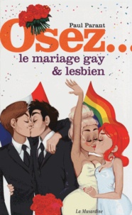 Paul Parant - Osez le mariage gay et lesbien.