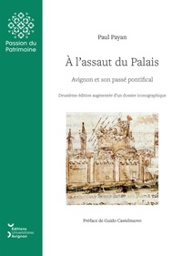 Paul Payan et Guido Castelnuovo - À l'assaut du Palais - Avignon et son passé pontifical.