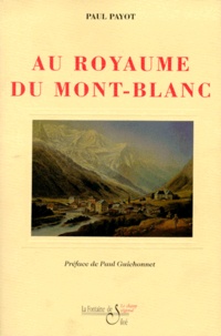 Paul Payot - Au royaume du Mont-Blanc.