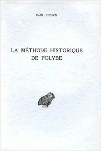 Paul Pédech - La Methode Historique De Polybe.