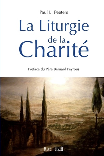 Paul Peeters - La Liturgie de la charité.