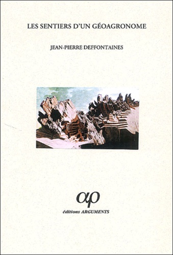 Paul Pélissier et Jean-Pierre Deffontaines - Les sentiers d'un géoagromnome.