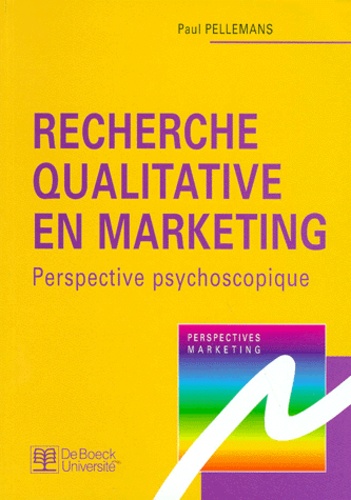 Paul Pellemans - Recherche Qualitative En Marketing. Perspective Psychoscopique.