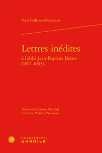 Lettres inédites à l'abbé Jean-Baptiste Boisot (1674-1693)