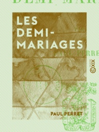 Paul Perret - Les Demi-Mariages.