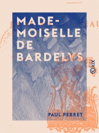 Paul Perret - Mademoiselle de Bardelys.