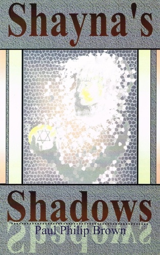  Paul Philip Brown - Shayna's Shadows.