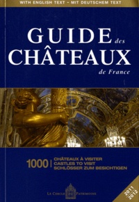 Paul-Philippe Vögele et Olivier Desserre - Guide des châteaux de France - 1000 châteaux à visiter, Edition trilingue Français-Anglais-Allemand.