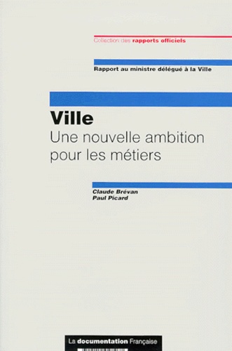 Paul Picard et Claude Brevan - Ville. Une Nouvelle Ambition Pour Les Metiers.