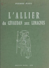 L'Allier, du Gévaudan aux Limagnes