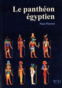Paul Pierret - Le panthéon égyptien.