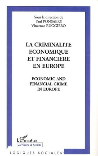 Paul Ponsaers et  Collectif - La criminalité économique et financière en Europe.