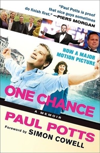 Paul Potts - One Chance - A Memoir.