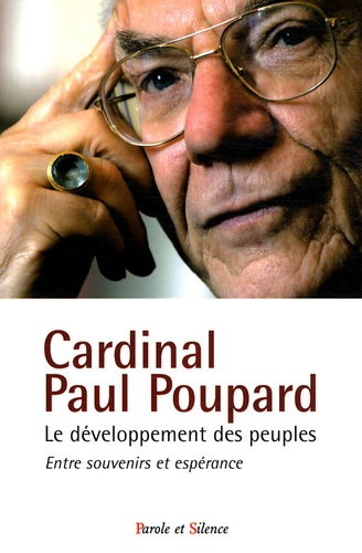 Paul Poupard - Le développement des peuples - Entre souvenirs et espérances.
