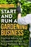 Start and Run a Gardening Business, 4th Edition. Practical advice and information on how to manage a profitable business