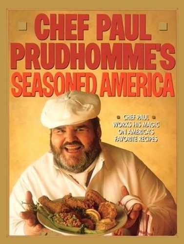 Paul Prudhomme - Chef Paul Prudhomme's Seasoned America.