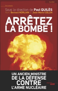 Paul Quilès - Arrêtez la bombe !.