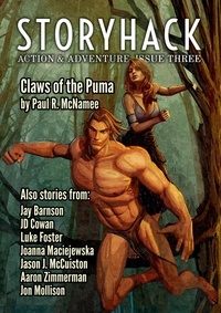  Paul R. McNamee et  Jay Barnson - StoryHack Action &amp; Adventure, Issue Three - StoryHack Action &amp; Adventure, #3.