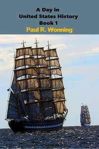  Paul R. Wonning - A Day in United States History - 366 Days in History Series, #1.